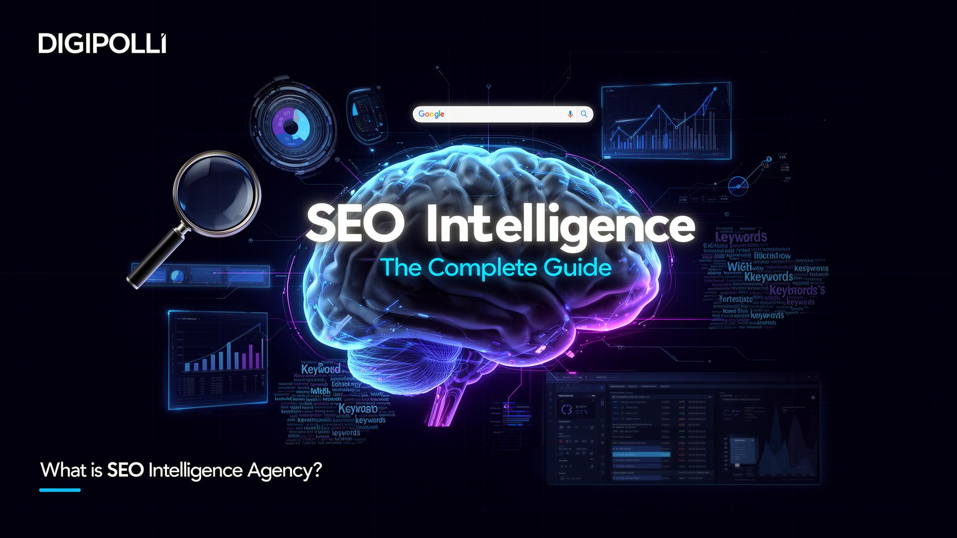 What is an SEO Intelligence Agency? The Complete Guide to Benefits & How It Works